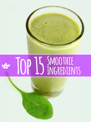 Top 15 Smoothie Ingredients