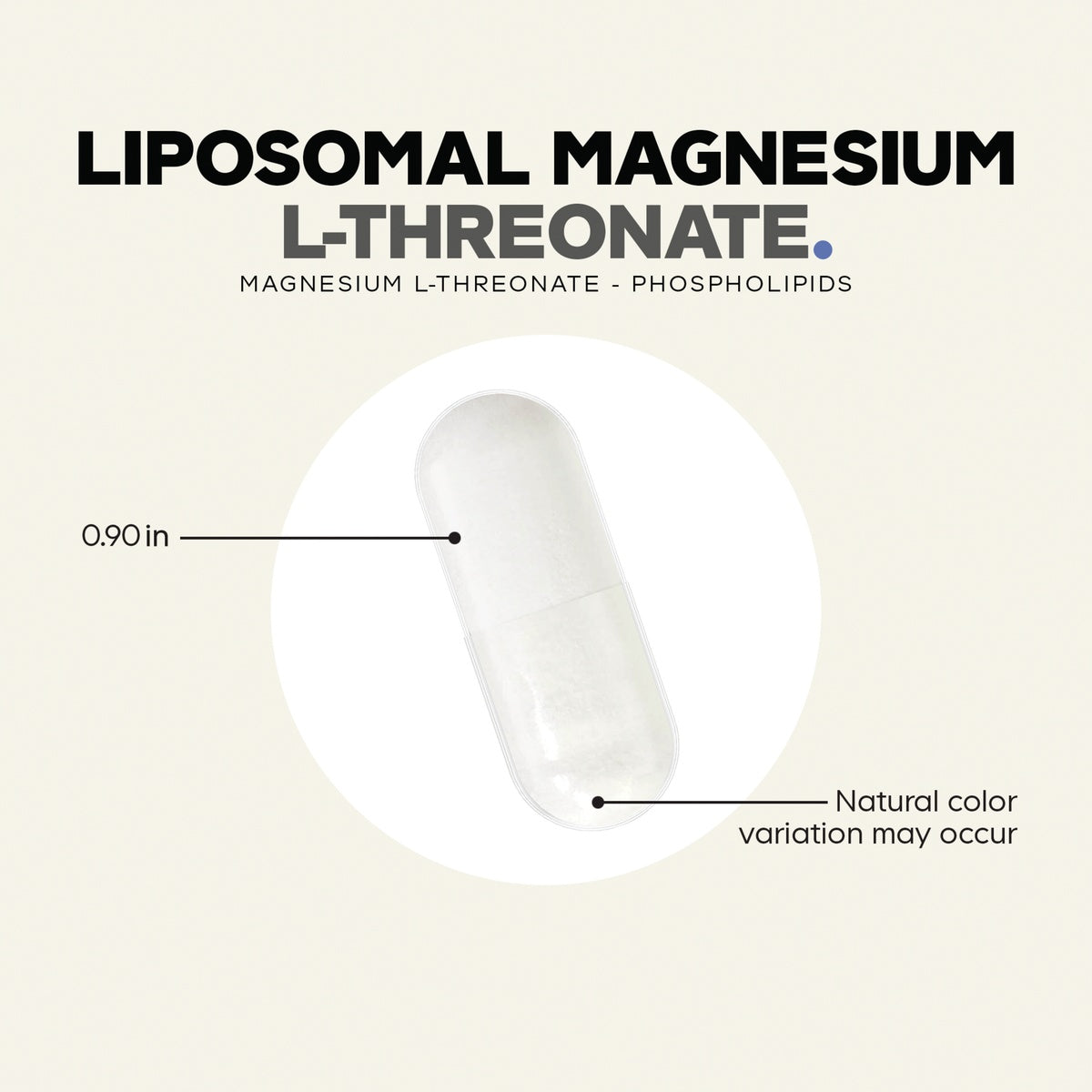 CDG021 | Product infographic showing a 0.90 in liposomal magnesium L-threonate capsule with natural color variation noted