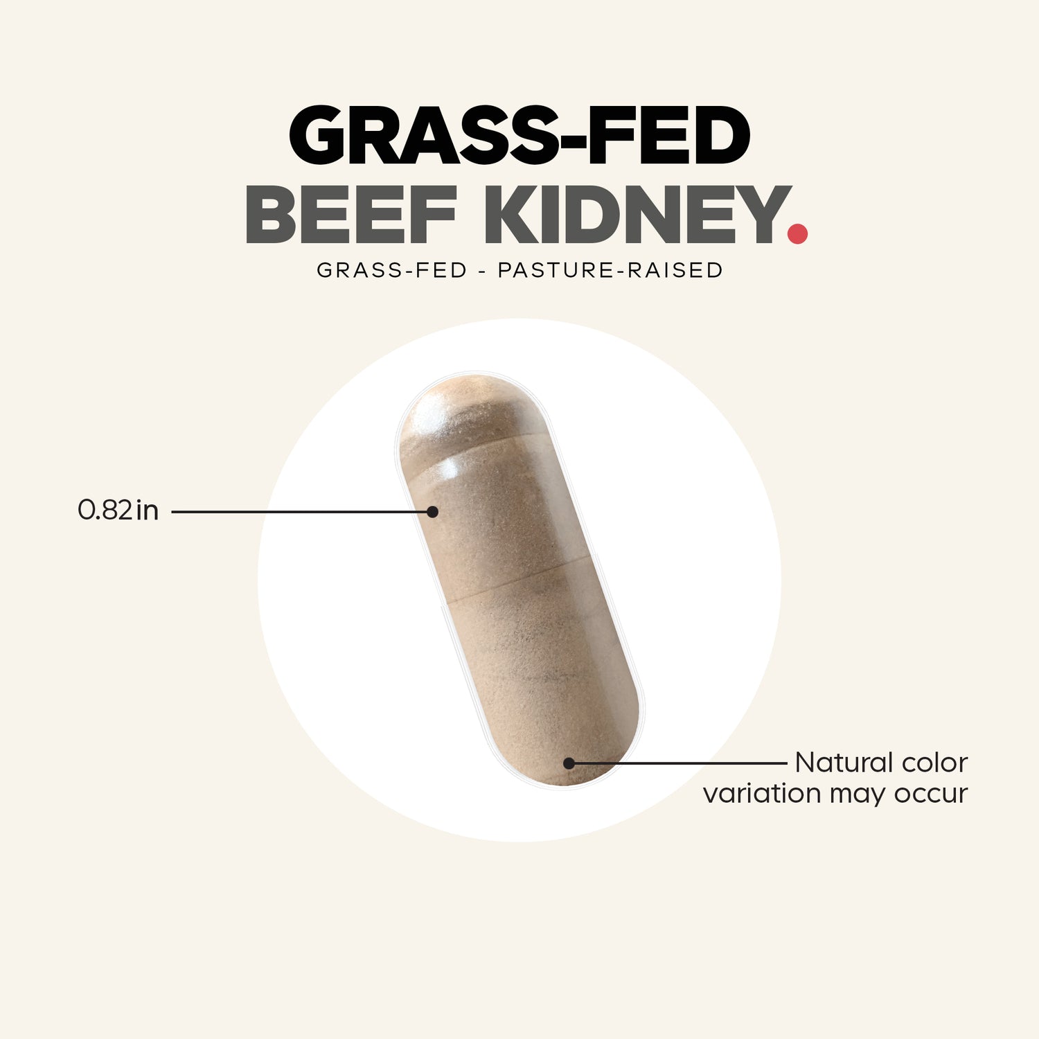 CDG055 | Grass-fed beef kidney capsule with 0.82 in label and natural color variation note