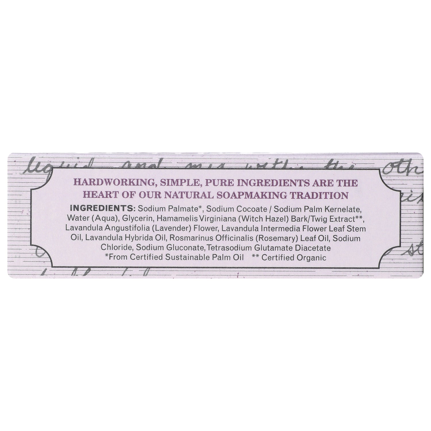 GP027 | back label listing ingredients and slogan HARDWORKING, SIMPLE, PURE INGREDIENTS ARE THE HEART OF OUR NATURAL SOAPMAKING TRADITION