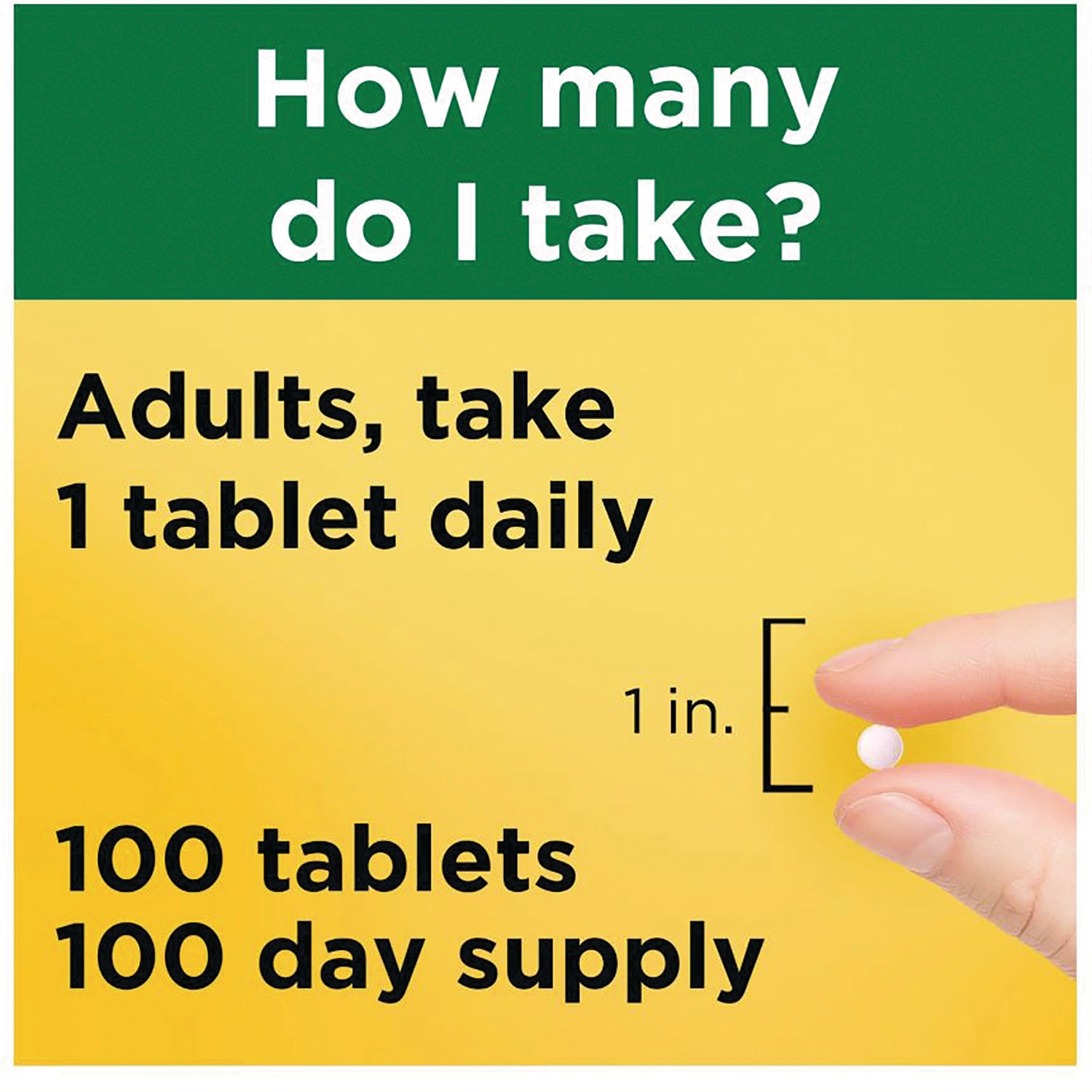 NTM049 | How many do I take? Adults take 1 tablet daily, 100 tablets 100 day supply, finger holding small tablet next to 1 in scale