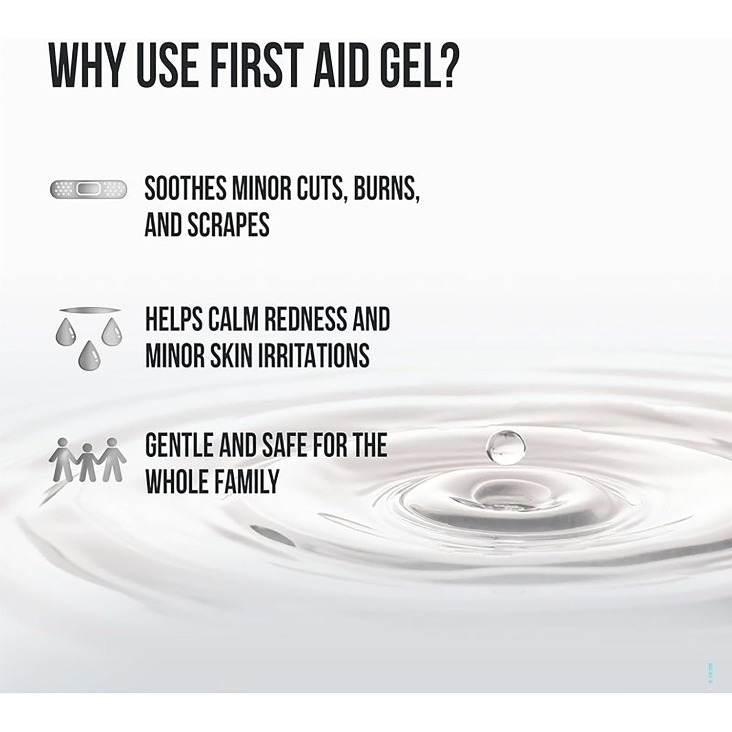 SSL004 | Why use first aid gel? Soothes minor cuts, burns, and scrapes; helps calm redness and minor skin irritations