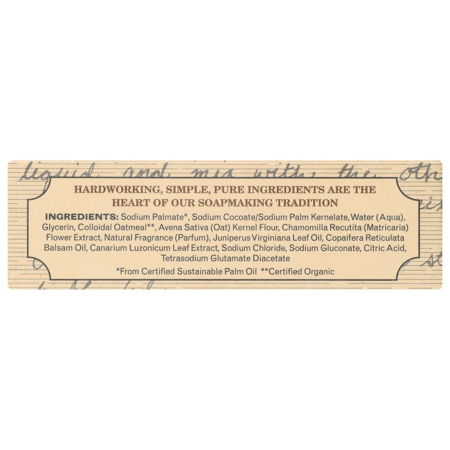 GP028 | back label showing ingredients list and text Hardworking, simple, pure ingredients are the heart of our soapmaking tradition
