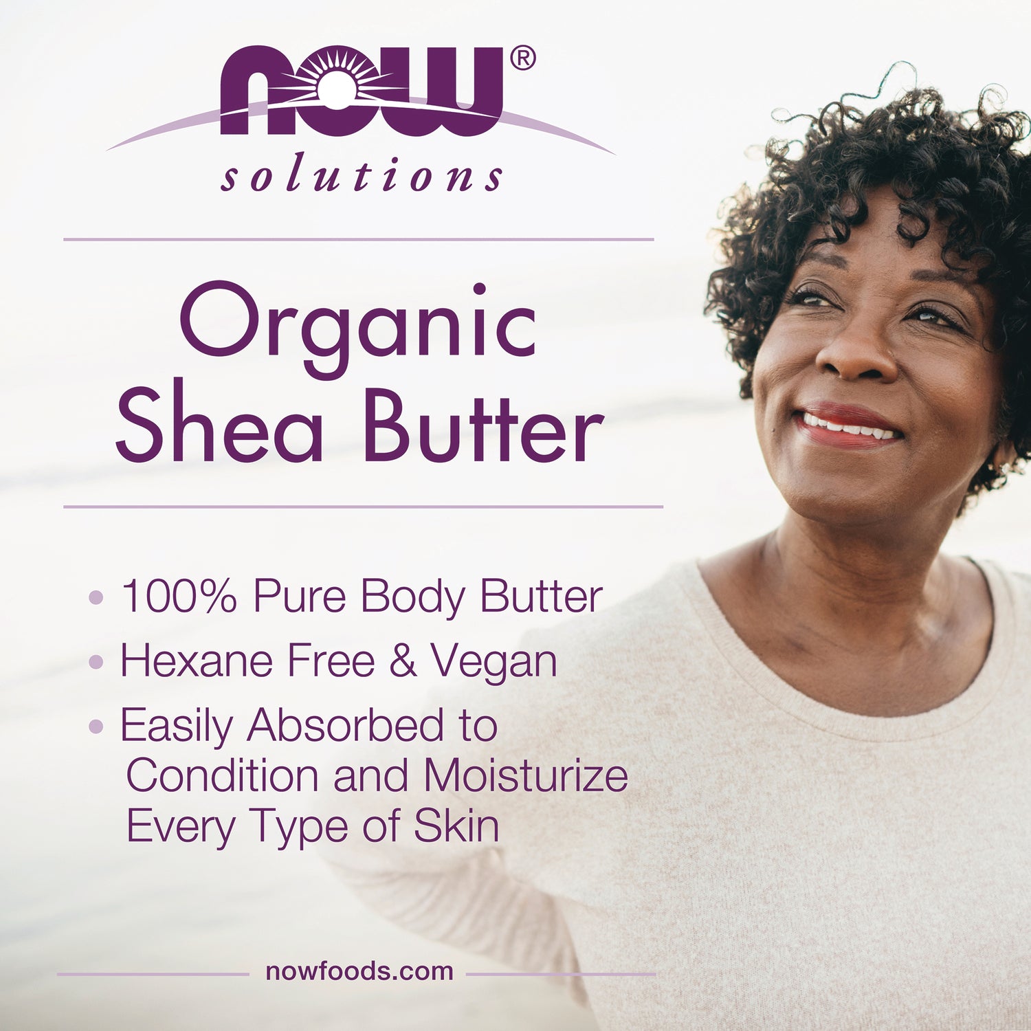 NWF1193 | NOW Solutions Organic Shea Butter infographic showing 100% Pure Body Butter, Hexane Free & Vegan, absorbs to moisturize every skin type