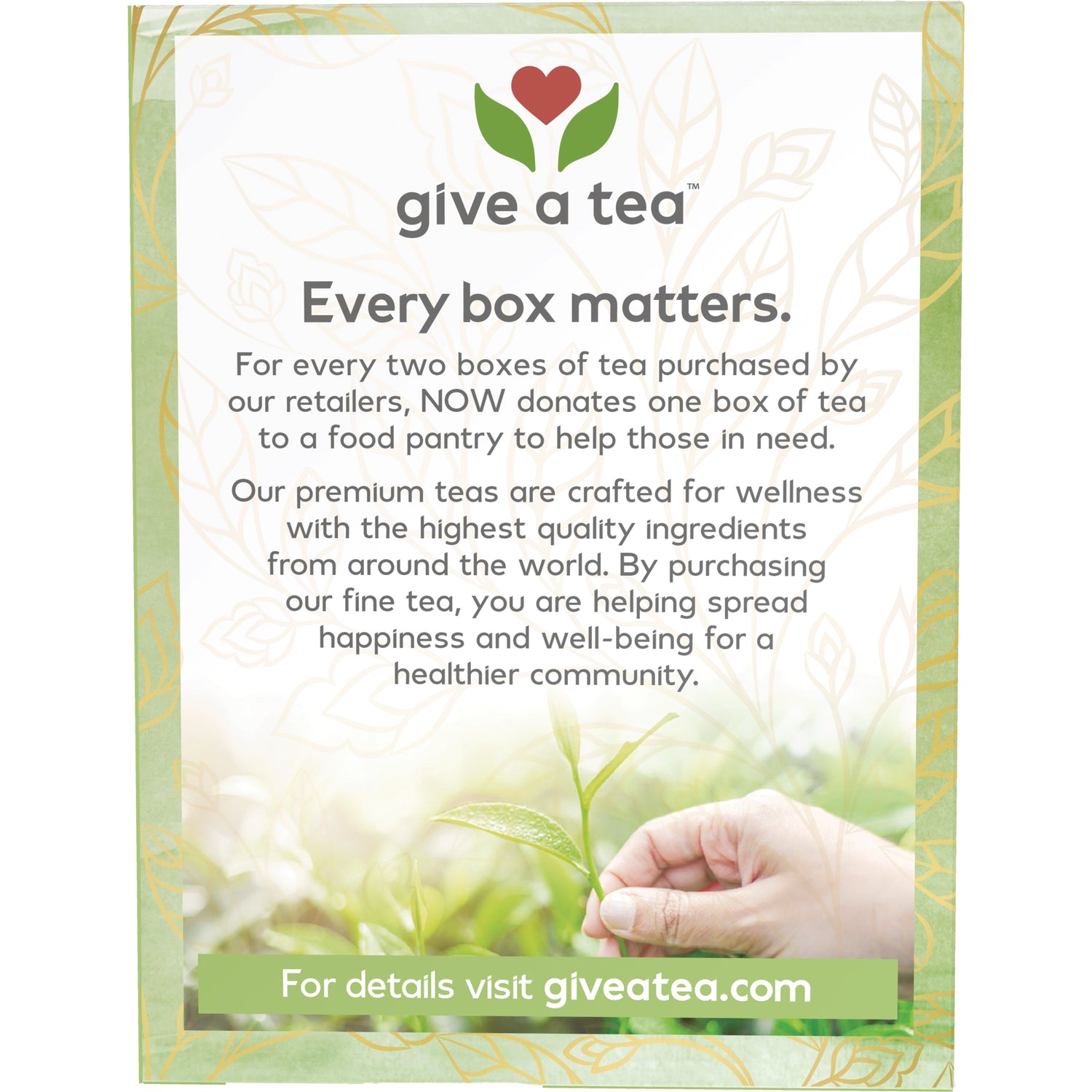 NWF1098 | give a tea product infographic stating Every box matters donation program with hand holding a tea leaf