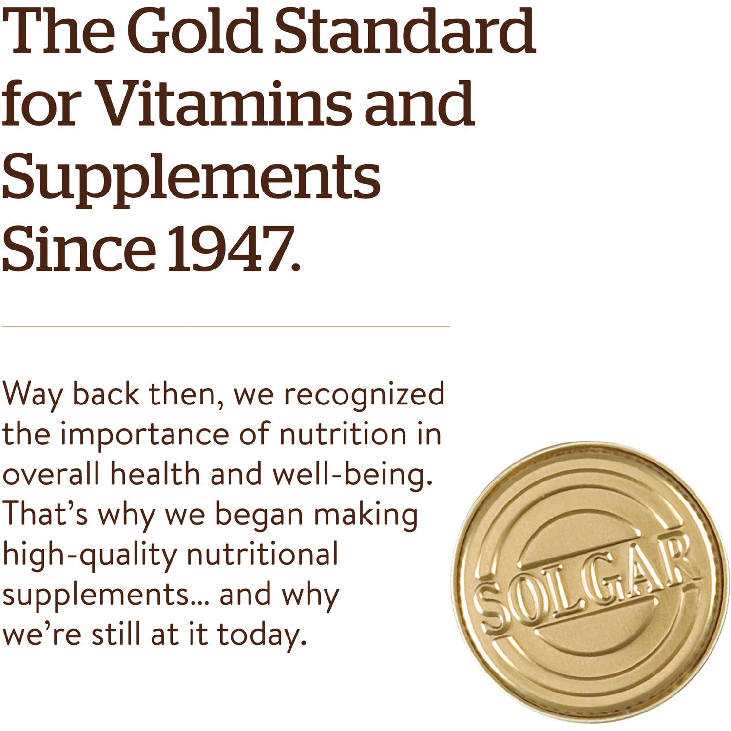 SLG309 | Product infographic with headline The Gold Standard for Vitamins and Supplements Since 1947 and gold SOLGAR seal
