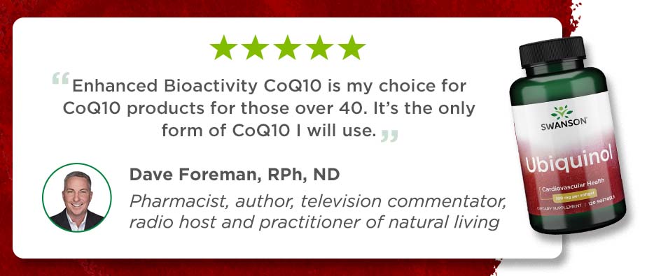 Enhanced Bioactivity CoQ10 is my choice of CoQ10 products for those over 40.  It's the only form of CoQ10 I will use. Dave Foreman