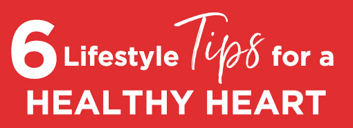 Six Lifestyle Tips for a Healthy Heart 