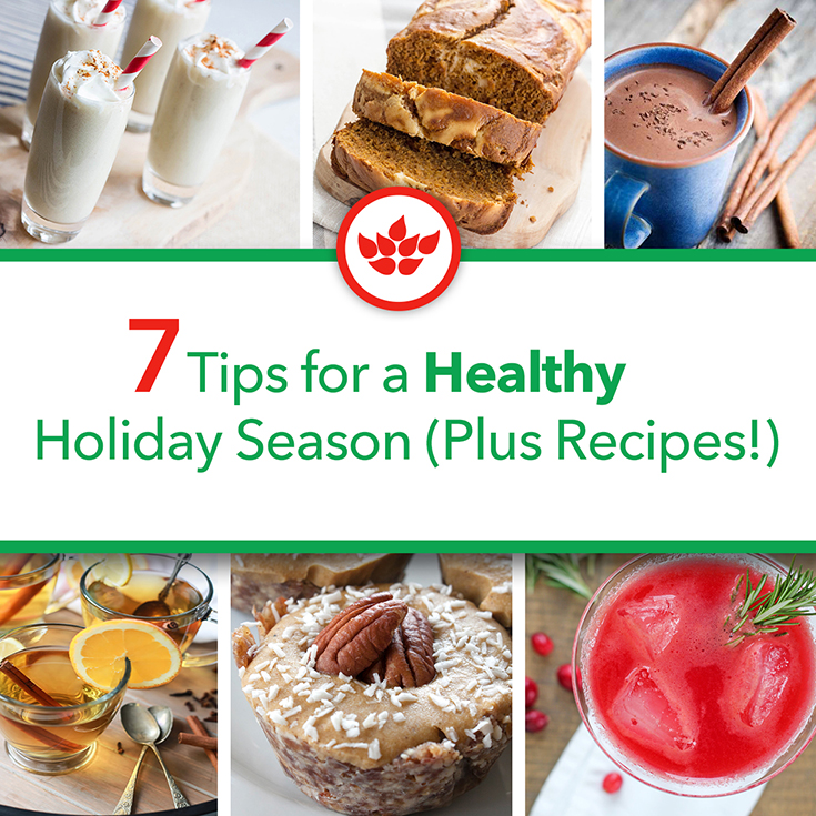7 Tips for a Healthy Holiday Season (Plus Recipes!)