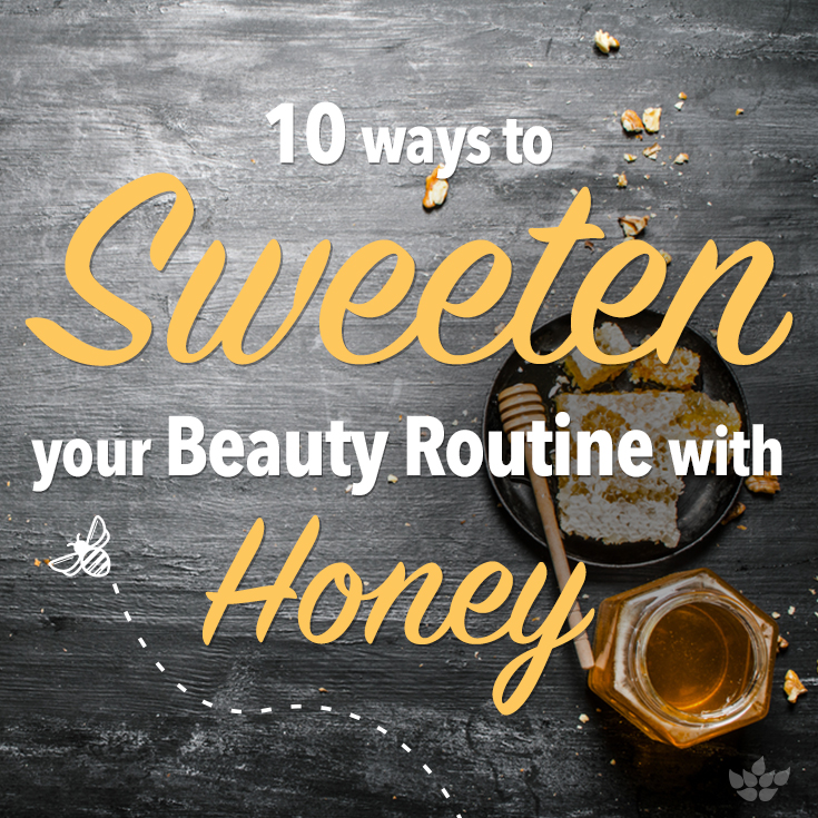 10 Ways to Sweeten Your Beauty Routine with Honey